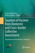 Hammer / Oestreicher |  Taxation of Income from Domestic and Cross-border Collective Investment | Buch |  Sack Fachmedien