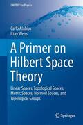 Alabiso / Weiss |  Alabiso, C: Primer on Hilbert Space Theory | Buch |  Sack Fachmedien