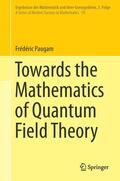 Paugam |  Towards the Mathematics of Quantum Field Theory | Buch |  Sack Fachmedien