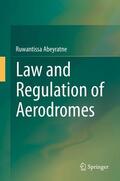 Abeyratne |  Law and Regulation of Aerodromes | Buch |  Sack Fachmedien