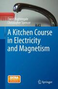 Spencer / Nightingale |  A Kitchen Course in Electricity and Magnetism | Buch |  Sack Fachmedien