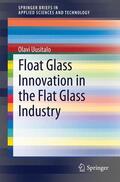 Uusitalo |  Float Glass Innovation in the Flat Glass Industry | Buch |  Sack Fachmedien