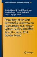 Zamojski / Mazurkiewicz / Kacprzyk |  Proceedings of the Ninth International Conference on Dependability and Complex Systems DepCoS-RELCOMEX. June 30 ¿ July 4, 2014, Brunów, Poland | Buch |  Sack Fachmedien