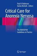 Nicholls / Robinson |  Critical Care for Anorexia Nervosa | Buch |  Sack Fachmedien
