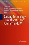 Mason / Jayasundera / Mukhopadhyay |  Sensing Technology: Current Status and Future Trends IV | Buch |  Sack Fachmedien