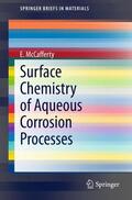 McCafferty |  Surface Chemistry of Aqueous Corrosion Processes | Buch |  Sack Fachmedien