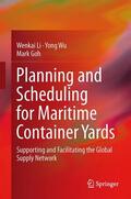 Li / Goh / Wu |  Planning and Scheduling for Maritime Container Yards | Buch |  Sack Fachmedien