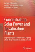 Palenzuela / Alarcón-Padilla / Zaragoza |  Concentrating Solar Power and Desalination Plants | Buch |  Sack Fachmedien