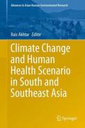 Akhtar |  The Climate-Change and Human-Health Scenario in South and Southeast Asia | Buch |  Sack Fachmedien