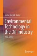 Orszulik |  Environmental Technology in the Oil Industry | Buch |  Sack Fachmedien