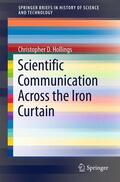 Hollings |  Scientific Communication Across the Iron Curtain | Buch |  Sack Fachmedien