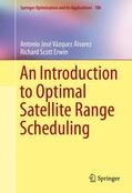 Erwin / Vazquez Alvarez |  An Introduction to Optimal Satellite Range Scheduling | Buch |  Sack Fachmedien