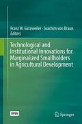 Gatzweiler / von Braun |  Technological and Institutional Innovations for Marginalized Smallholders in Agricultural Development | Buch |  Sack Fachmedien