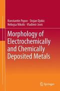 Popov / Djokic´ / Nikolic |  Morphology of Electrochemically and Chemically Deposited Metals | Buch |  Sack Fachmedien