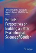 Roberts / Cortina / Curtin |  Feminist Perspectives on Building a Better Psychological Science of Gender | Buch |  Sack Fachmedien