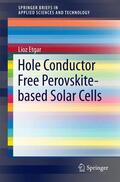 Etgar |  Hole Conductor Free perovskite based Solar Cells | Buch |  Sack Fachmedien