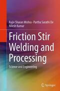 Mishra / Kumar / De |  Friction Stir Welding and Processing | Buch |  Sack Fachmedien