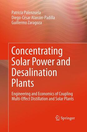 Palenzuela / Zaragoza / Alarcón-Padilla | Concentrating Solar Power and Desalination Plants | Buch | sack.de