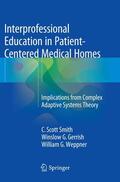 Smith / Weppner / Gerrish |  Interprofessional Education in Patient-Centered Medical Homes | Buch |  Sack Fachmedien