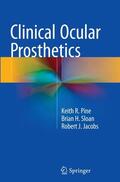 Pine / Jacobs / Sloan |  Clinical Ocular Prosthetics | Buch |  Sack Fachmedien