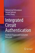 Tehranipoor / Zhang / Salmani |  Integrated Circuit Authentication | Buch |  Sack Fachmedien