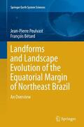 Bétard / Peulvast |  Landforms and Landscape Evolution of the Equatorial Margin of Northeast Brazil | Buch |  Sack Fachmedien