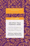 Lipton / Mackinlay |  Lipton, B: We Only Talk Feminist Here | Buch |  Sack Fachmedien