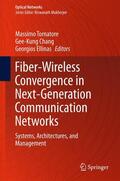 Tornatore / Ellinas / Chang |  Fiber-Wireless Convergence in Next-Generation Communication Networks | Buch |  Sack Fachmedien