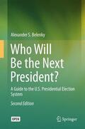 Belenky |  Who Will Be the Next President? | Buch |  Sack Fachmedien