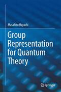Hayashi |  Group Representation for Quantum Theory | Buch |  Sack Fachmedien