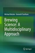 Mosher / Trantham |  Mosher, M: Brewing Science: A Multidisciplinary Approach | Buch |  Sack Fachmedien