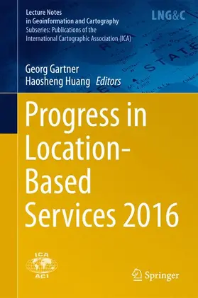 Huang / Gartner |  Progress in Location-Based Services 2016 | Buch |  Sack Fachmedien