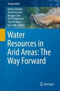 Abdalla / Kacimov / Chen |  Water Resources in Arid Areas: The Way Forward | Buch |  Sack Fachmedien