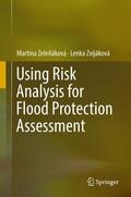 Zelenáková / Zelenáková / Zvijáková |  Using Risk Analysis for Flood Protection Assessment | Buch |  Sack Fachmedien