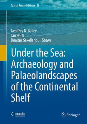 Bailey / Sakellariou / Harff | Under the Sea: Archaeology and Palaeolandscapes of the Continental Shelf | Buch | sack.de