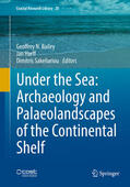 Bailey / Harff / Sakellariou |  Under the Sea: Archaeology and Palaeolandscapes of the Continental Shelf | eBook | Sack Fachmedien