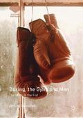 Beauchez |  Boxing, the Gym, and Men | Buch |  Sack Fachmedien