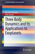 Musielak / Quarles |  Three Body Dynamics and Its Applications to Exoplanets | Buch |  Sack Fachmedien