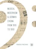 Finocchiaro |  Musical Modernism and German Cinema from 1913 to 1933 | Buch |  Sack Fachmedien