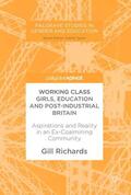 Richards |  Richards, G: Working Class Girls, Education and Post-Industr | Buch |  Sack Fachmedien