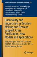 Atanassov / Kacprzyk / Kaluszko |  Uncertainty and Imprecision in Decision Making and Decision Support: Cross-Fertilization, New Models and Applications | Buch |  Sack Fachmedien