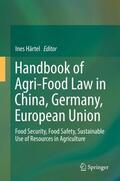 Härtel |  Handbook of Agri-Food Law in China, Germany, European Union | Buch |  Sack Fachmedien