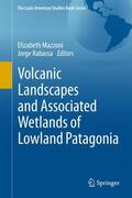 Mazzoni / Rabassa |  Volcanic Landscapes and associated Wetlands of Lowland Patagonia | Buch |  Sack Fachmedien