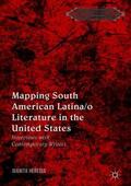 Heredia |  Mapping South American Latina/o Literature in the United States | Buch |  Sack Fachmedien