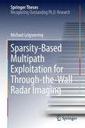 Leigsnering |  Sparsity-Based Multipath Exploitation for Through-the-Wall Radar Imaging | Buch |  Sack Fachmedien