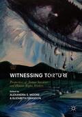 Swanson / Moore |  Witnessing Torture | Buch |  Sack Fachmedien