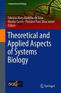 Alves Barbosa da Silva / Carels / Paes Silva Junior |  Theoretical and Applied Aspects of Systems Biology | Buch |  Sack Fachmedien