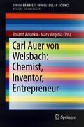 Orna / Adunka |  Carl Auer von Welsbach: Chemist, Inventor, Entrepreneur | Buch |  Sack Fachmedien