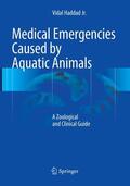 Haddad Jr |  Medical Emergencies Caused by Aquatic Animals | Buch |  Sack Fachmedien