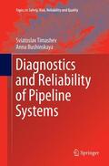 Bushinskaya / Timashev |  Diagnostics and Reliability of Pipeline Systems | Buch |  Sack Fachmedien
